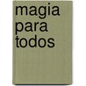 Magia Para Todos door Ben Denne