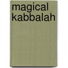 Magical Kabbalah door Alan Richardson