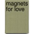 Magnets For Love