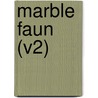 Marble Faun (V2) door Nathaniel Hawthorne