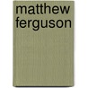 Matthew Ferguson door Unknown Author