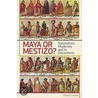 Maya Or Mestizo? door Ronald Loewe