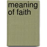 Meaning Of Faith by Charles Price
