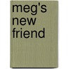Meg's New Friend door Blair Singer