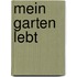 Mein Garten lebt