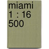 Miami 1 : 16 500 door Onbekend