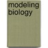 Modeling Biology