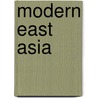 Modern East Asia door John H. Miller