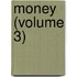 Money (Volume 3)