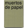 Muertos de papel by Alicia Gimenez-Bartlett