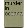 Murder In Oceana by James C. Ryan