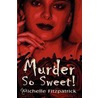 Murder So Sweet! door Michelle Fitzpatrick