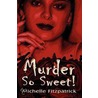 Murder So Sweet! door Michelle Fitzpatrick