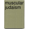 Muscular Judaism door Todd Samuel Presner