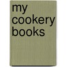 My Cookery Books door Elizabeth Robins Pennell