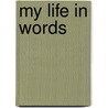 My Life In Words door Robert Gillette