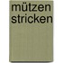 Mützen stricken