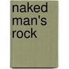 Naked Man's Rock door Richard A. Lewis