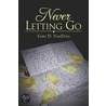 Never Letting Go by D. VanDyke Kory