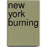New York Burning door Jill Lepore