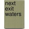 Next Exit Waters door Larry L. Evans
