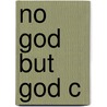 No God But God C door Geneive Abdo