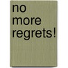 No More Regrets! by Ph Marc Muchnick