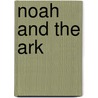Noah And The Ark by Siobhan Harrison