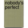 Nobody's Perfect door Nancy B. Miller