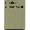 Noetes Ambrosian by John Wilson