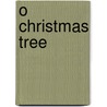 O Christmas Tree door Stella Weller