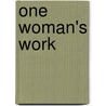 One Woman's Work by Sharon Paiva Stephan