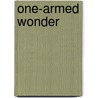 One-Armed Wonder door William C. Kashatus