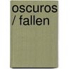 Oscuros / Fallen by Lauren Kate