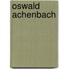 Oswald Achenbach door Ralf Kern