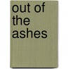 Out Of The Ashes door Peter Holmes