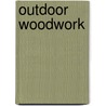 Outdoor Woodwork door Gill Bridgewater