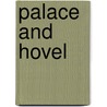 Palace And Hovel by Daniel Joseph. Kirwan