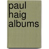 Paul Haig Albums by Not Available