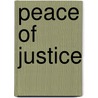 Peace Of Justice by Rapha L. George L. Vy