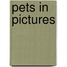 Pets In Pictures door Helen Bate