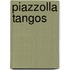 Piazzolla Tangos