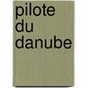 Pilote Du Danube by Jules Gabril Verne