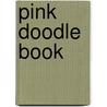 Pink Doodle Book by T.L.L. Bonaddio