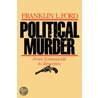 Political Murder by Franklin Lewis Ford