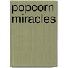 Popcorn Miracles door Gail Kaku