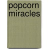 Popcorn Miracles by Gail Kaku