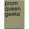Prom Queen Geeks by Laura Preble