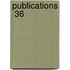 Publications  36