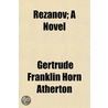 Rez Nov; A Novel door Gertrude Franklin Horn Atherton